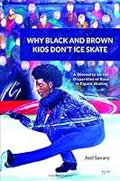 Algopix Similar Product 10 - WHY BLACK AND BROWN KIDS DONT ICE