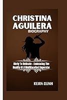 Algopix Similar Product 3 - CHRISTINA AGUILERA BIOGRAPHY Dirrty To