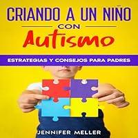 Algopix Similar Product 4 - Criando a un nio con autismo Raising