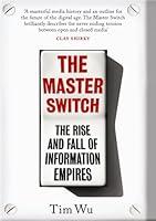 Algopix Similar Product 10 - The Master Switch The Rise and Fall of