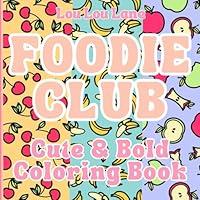 Algopix Similar Product 16 - Foodie Club A Cute And Bold Coloring