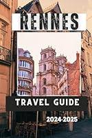 Algopix Similar Product 14 - RENNES TRAVEL GUIDE 20242025 Rennes