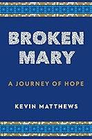 Algopix Similar Product 17 - Broken Mary A Journey of Hope English