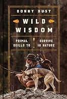 Algopix Similar Product 9 - Wild Wisdom Primal Skills to Survive