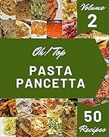 Algopix Similar Product 4 - Oh Top 50 Pasta Pancetta Recipes