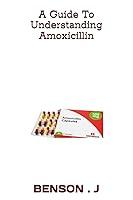 Algopix Similar Product 18 - A Guide To Understanding Amoxicillin