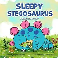 Algopix Similar Product 7 - Sleepy Stegosaurus: A Naptime Story