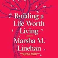 Algopix Similar Product 5 - Building a Life Worth Living: A Memoir