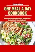 Algopix Similar Product 18 - ONE MEAL A DAY COOKBOOK Delicious And