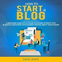 Algopix Similar Product 17 - How to Start a Blog A Beginners Guide