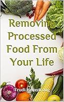 Algopix Similar Product 20 - Removing Processed Food From Your Life