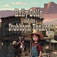 Algopix Similar Product 2 - Holly Dolly and the Stubborn Donkey A