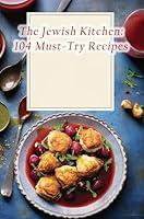 Algopix Similar Product 2 - The Jewish Kitchen: 104 Must-Try Recipes