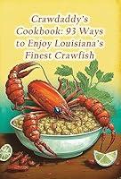 Algopix Similar Product 4 - Crawdaddys Cookbook 93 Ways to Enjoy