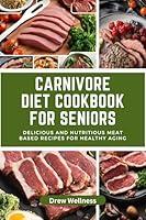 Algopix Similar Product 12 - Carnivore Diet cookbook for seniors