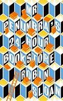Algopix Similar Product 5 - Mr Penumbra's 24-hour Bookstore