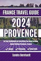 Algopix Similar Product 14 - FRANCE TRAVEL GUIDE 2024 PROVENCE An