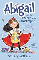 Algopix Similar Product 10 - Abigail and the Career Day Catastrophe