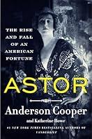 Algopix Similar Product 16 - Astor The Rise and Fall of an American
