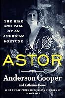 Algopix Similar Product 3 - Astor The Rise and Fall of an American