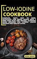 Algopix Similar Product 4 - Low Iodine Cookbook  Complete Tasty