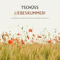 Algopix Similar Product 16 - Tschss Liebeskummer Wie du deine