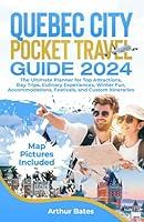 Algopix Similar Product 15 - Quebec City Pocket Travel Guide 2024