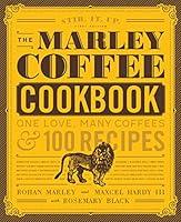 Algopix Similar Product 14 - The Marley Coffee Cookbook One Love