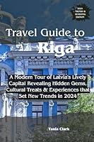 Algopix Similar Product 11 - Travel Guide to Riga A Modern Tour of