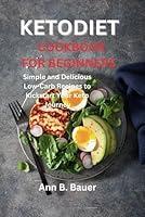 Algopix Similar Product 9 - KETODIET COOKBOOK FOR BEGINNERS Simple