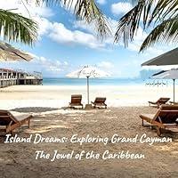 Algopix Similar Product 18 - Island Dreams Exploring Grand Cayman