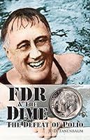 Algopix Similar Product 6 - FDR And The Dime: The Defeat Of Polio