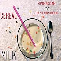 Algopix Similar Product 8 - Cereal Milk feat Eric The Robe