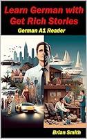 Algopix Similar Product 10 - Learn German with Get Rich Stories