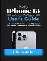 Algopix Similar Product 8 - My iPhone 13 Pro Max Users Guide A