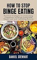 Algopix Similar Product 10 - How to Stop Binge Eating Practical