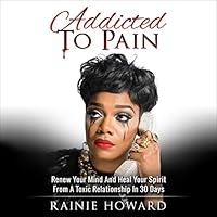 Algopix Similar Product 7 - Addicted to Pain Renew Your Mind 