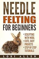 Algopix Similar Product 15 - Needle Felting for Beginners Sculpting
