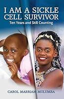 Algopix Similar Product 11 - I Am a Sickle Cell Survivor Ten Years