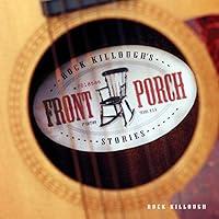 Algopix Similar Product 2 - Rock Killough's Front Porch Stories