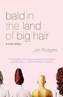 Algopix Similar Product 6 - Bald in the Land of Big Hair A True