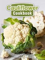 Algopix Similar Product 5 - Cauliflower Cookbook Top 50 Most