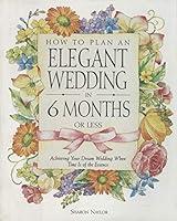 Algopix Similar Product 11 - How to Plan an Elegant Wedding in 6