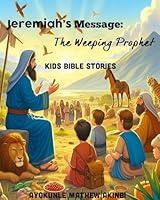 Algopix Similar Product 9 - Jeremiahs Message The Weeping Prophet
