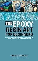 Algopix Similar Product 6 - The Epoxy Resin Art For Beginners A