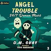 Algopix Similar Product 10 - Angel Trouble: 24/7 Demon Mart, Book 3