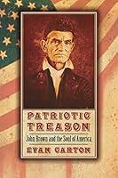 Algopix Similar Product 6 - Patriotic Treason John Brown and the