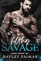 Algopix Similar Product 17 - Filthy Savage (Dark Horse MC Book 4)