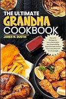 Algopix Similar Product 16 - THE ULTIMATE GRANDMA COOKBOOK