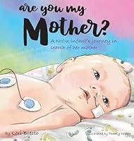 Algopix Similar Product 14 - Are You My Mother A NICU infants